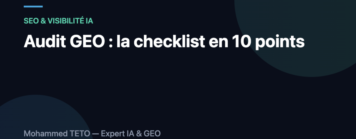 Audit GEO : checklist en 10 points pour être cité par les IA