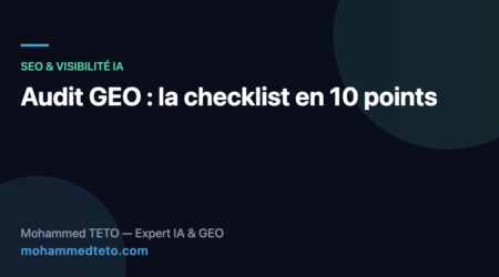 Audit GEO : checklist en 10 points pour être cité par les IA