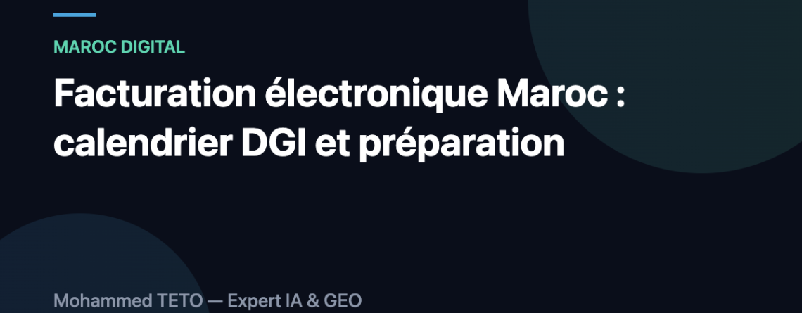 Facturation électronique Maroc : calendrier DGI et plan de préparation