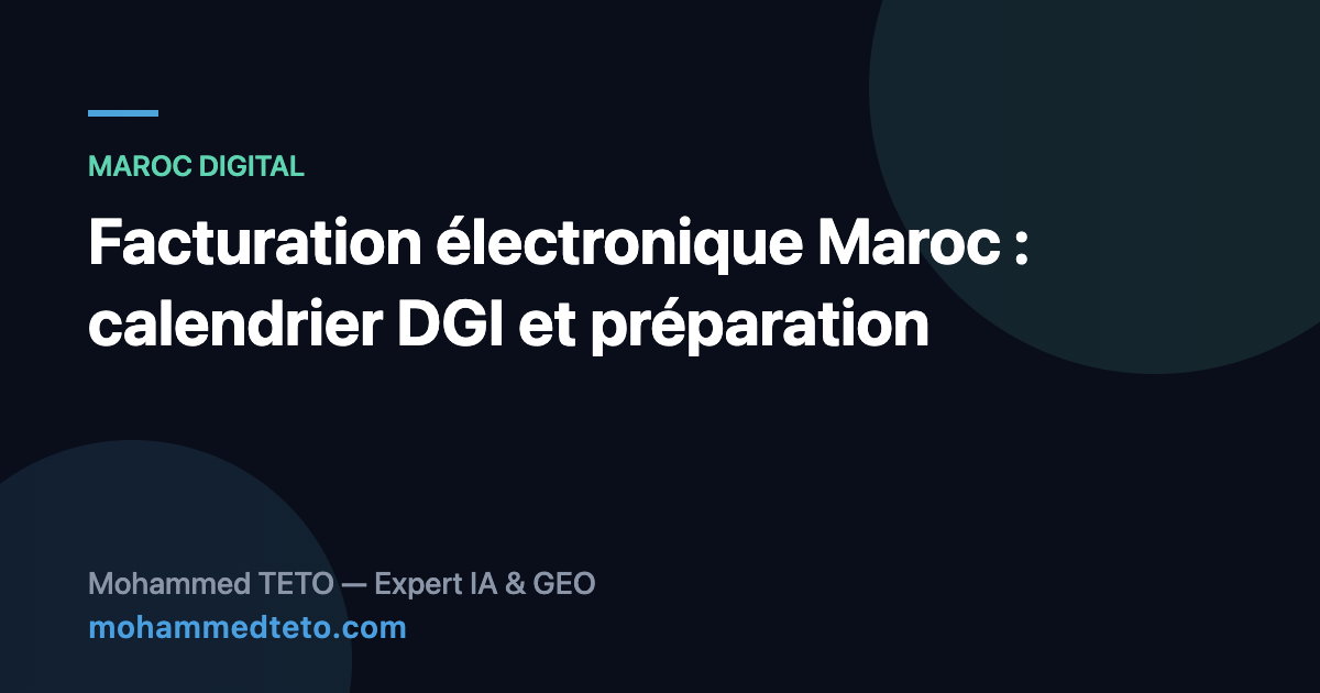 Facturation électronique Maroc : calendrier DGI et plan de préparation