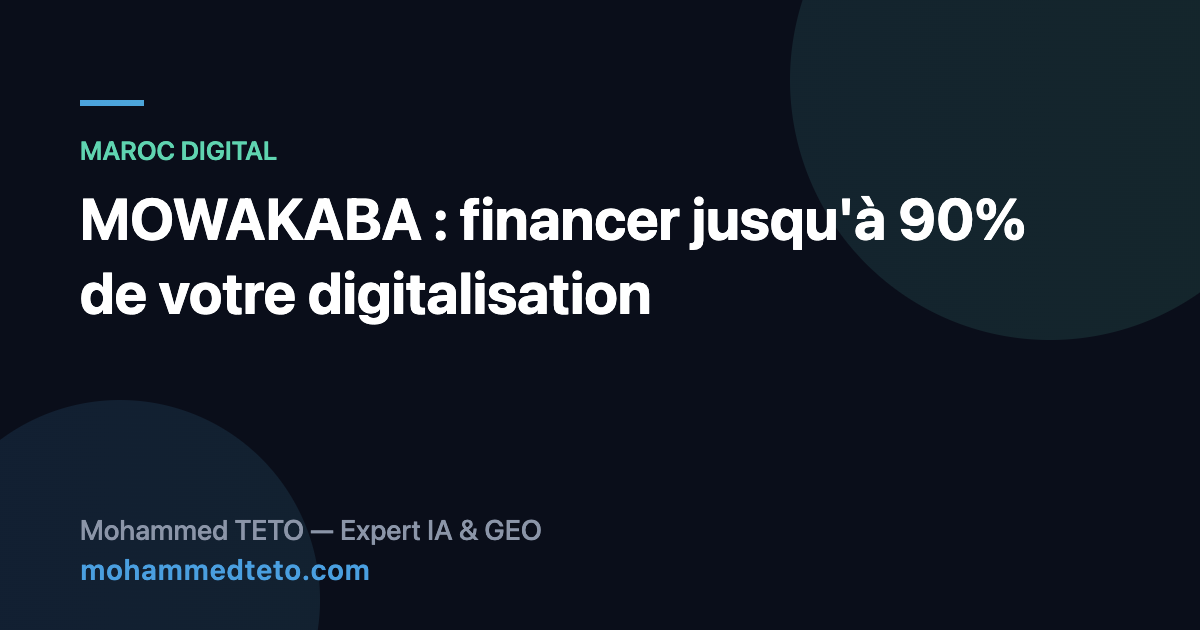 MOWAKABA : subvention digitalisation jusqu'à 90% pour PME marocaines