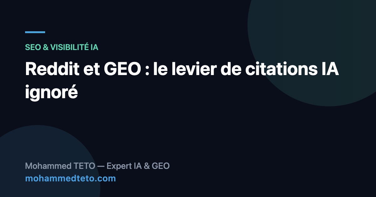 Reddit GEO : le levier de citations IA que personne ne travaille
