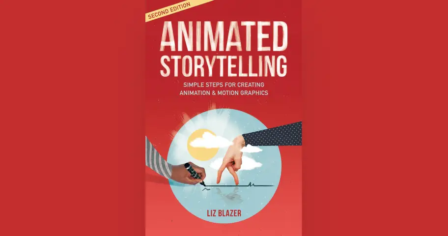 Animated Storytelling: Simple Steps for Creating Animation & Motion Graphics — outil design
