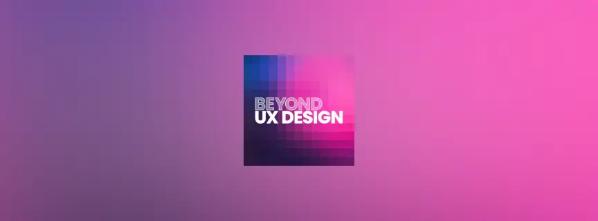 Beyond UX Design — outil design