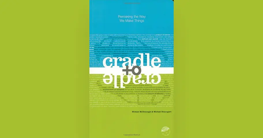 Cradle to Cradle: Remaking the Way We Make Things — outil design