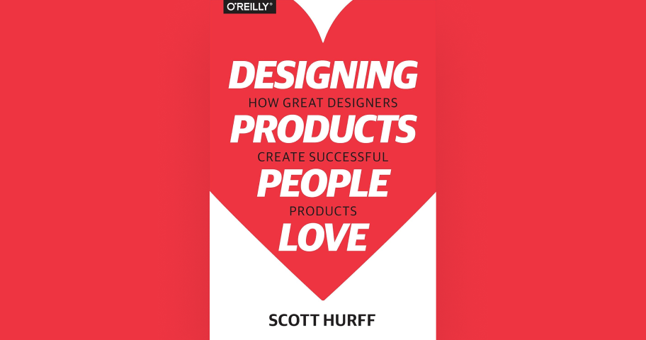 Designing Products People Love: How Great Designers Create Successful Products — outil design