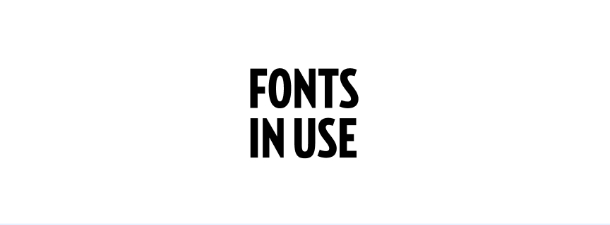 Fonts In Use — outil design