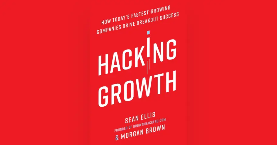 Hacking Growth: How Today's Fastest-Growing Companies Drive Breakout Success — outil design