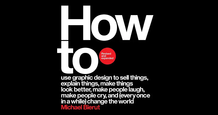 How to Use Graphic Design to Sell Things, Explain Things, Make Things Look Better, ... — outil design