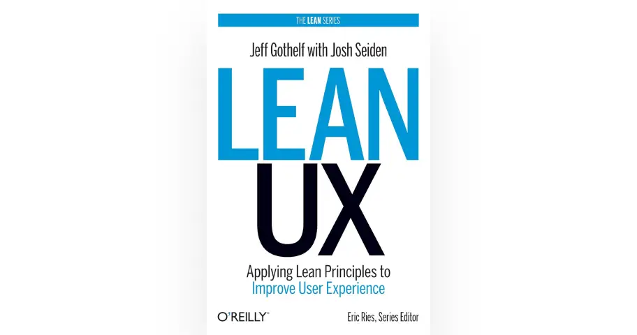 Lean UX: Applying Lean Principles to Improve User Experience — outil design