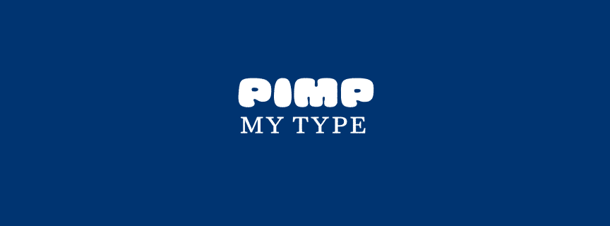 Pimp my Type — outil design