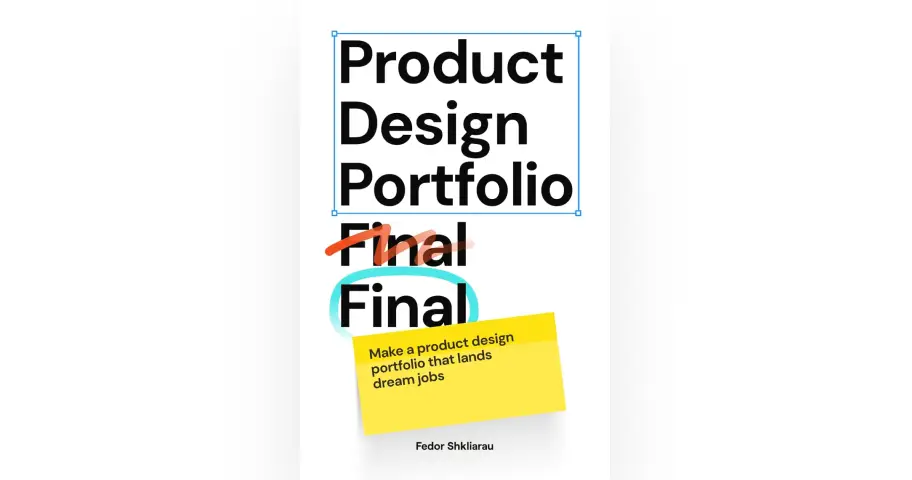 Product Design Portfolio Final Final: Make a product design portfolio that lands dream jobs — outil design