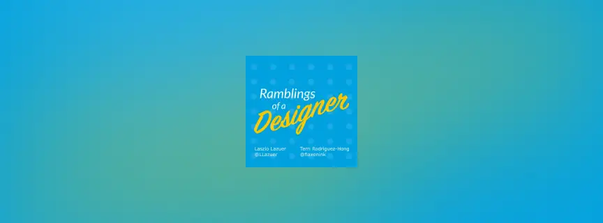 Ramblings of a Designer — outil design