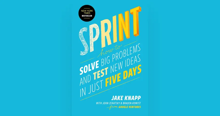 Sprint: How to Solve Big Problems and Test New Ideas in Just Five Days — outil design