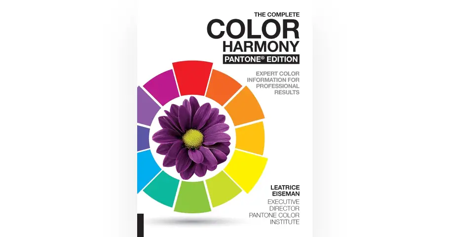 The Complete Color Harmony, Pantone Edition: Expert Color Information for Professional Results — outil design