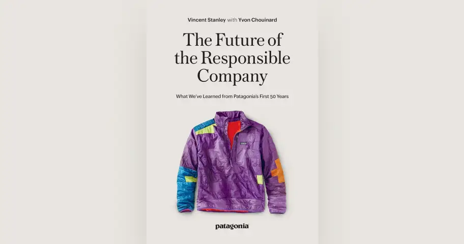 The Future of the Responsible Company: What We've Learned from Patagonia's First 50 Years — outil design