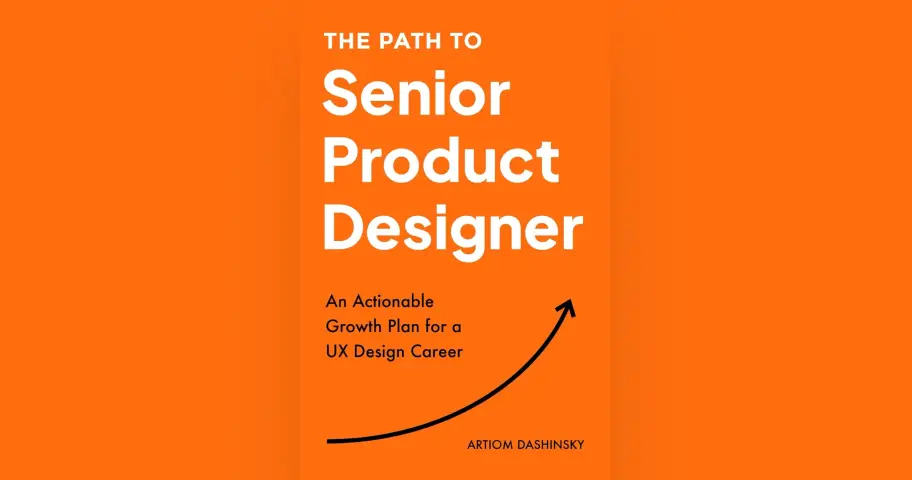 The Path to Senior Product Designer: An Actionable Growth Plan for a UX Design Career — outil design