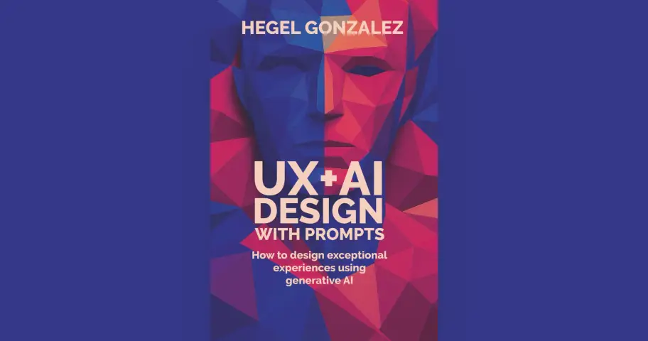 UX+AI DESIGN WITH PROMPTS: How to Create Exceptional Experiences with Generative AI — outil design
