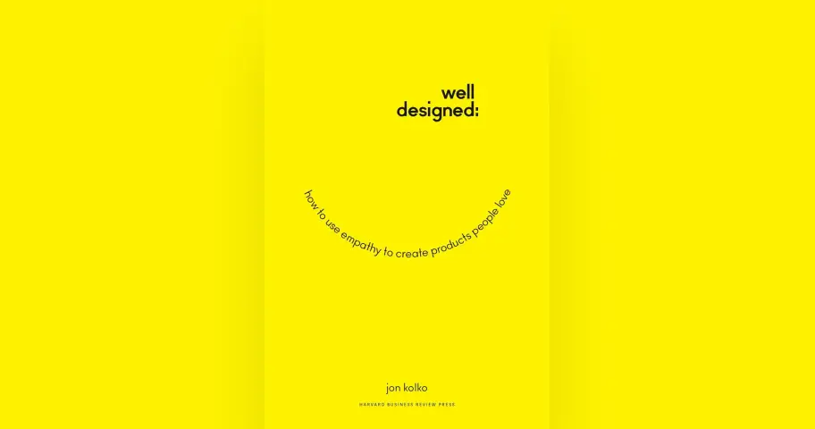 Well-Designed: How to Use Empathy to Create Products People Love — outil design